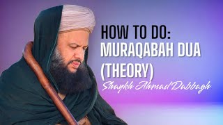 How to do  Muraaqba Dua Theory  Shaykh Ahmad Dabbagh [upl. by Georgie46]