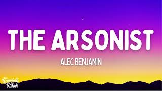 Alec Benjamin  The Arsonist Lyrics [upl. by Ensoll453]