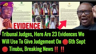 Tribunal Judges Here Are 23 Evidences We Will Use To Give Judgement On 6th Sept Tinubu [upl. by Roxane]