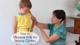 How To Measure Kids for Sewing Clothing [upl. by Nyrem]