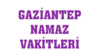 Gaziantep Namaz Vakitleri [upl. by Sinai]