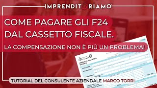 Come pagare gli F24 cassetto fiscale  la compensazione non è più un problema [upl. by Pillyhp]