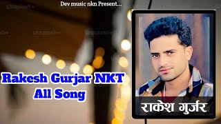 Rakesh Gurjar NKT All Song ll SB Gujjar khairoli ll Singer Rakesh Gurjar NKT [upl. by Airotnes419]