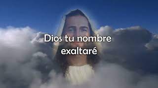 Dios tu nombre exaltaré [upl. by Norrv]