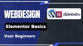 WORDPRESS WEBSITE MAKEN MET ELEMENTOR BASICS VOOR BEGINNERS [upl. by Voorhis]