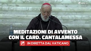 🔴 LIVE  Meditazioni di Avvento 2023 del Cardinale Cantalamessa  15 dicembre 2023 [upl. by Yasdnil460]