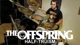 THE OFFSPRING  Half Truism  Drum Cover [upl. by Eronaele]