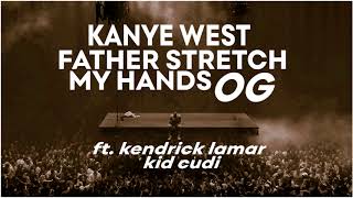 Kanye West  Father Stretch My Hands 𝗢𝗚 ft Kendrick Lamar Kid Cudi [upl. by Aihsekyw]