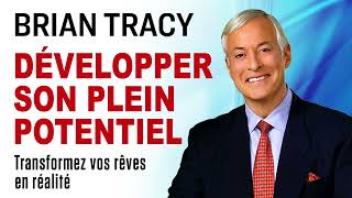 Développer son plein potentiel Les stratégies et compétences Brian Tracy Livre audio [upl. by Egor]