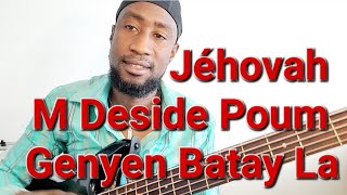 Jéhovah M Deside Poum Genyen Batay La [upl. by Aved]