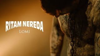 RITAM NEREDA  LOMI Official Music Video [upl. by Nelon]