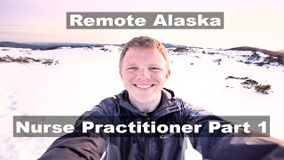 A day in the life of a TRAVEL NURSE PRACTITIONER in remote Alaska [upl. by Lupe]