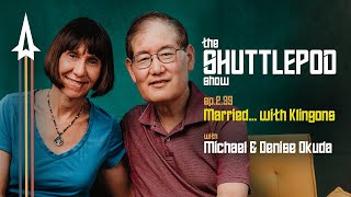 Ep233 quotMarried with Klingonsquot with Michael amp Denise Okuda [upl. by Nivrem]