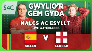 Euro 2024 Sbaen v Lloegr  Gwylio’r Gêm Gyda Esyllt a Malcs  Spain v England WATCHALONG [upl. by Durware]