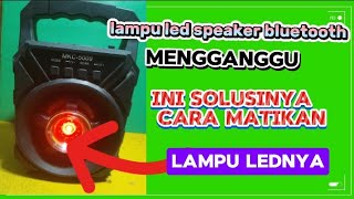 cara mematikan dan menghidupkan lampu led speaker bluetooth mkc 5009 [upl. by Elin]