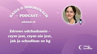 76 Zdrowe odchudzanie  czym jest czym nie jest jak ja schudłam 20 kg [upl. by Nassah814]