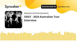 ORGY  2024 Australian Tour Interview [upl. by Leahplar561]