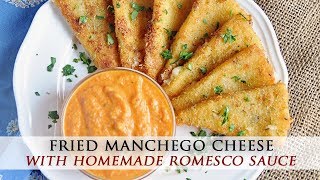 Fried Manchego Cheese with Romesco Sauce [upl. by Justis269]