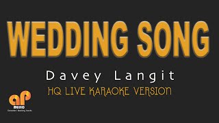 WEDDING SONG  Davey Langit HQ KARAOKE VERSION [upl. by Odeen304]