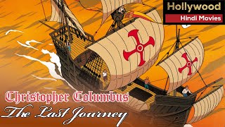 Christopher Columbus The Last Journey  Hollywood Movies Dubbed In Hindi  Animated Action Movies [upl. by Gies245]