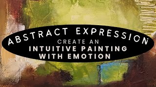 Create an Abstract Expressionist Painting with Emotion abstractpainting expression intuitiveart [upl. by Nnylarat]