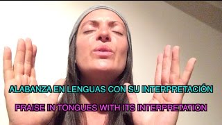 Alabanza En Lenguas Con Interpretación translated [upl. by Aliak]