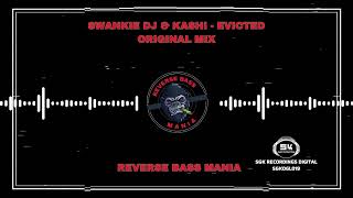 Swankie DJ amp Kashi  Evicted Original Mix [upl. by Spenser]