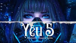 YÊU 5  Rhymastic HoaProx Remix  ver8D nhạc 360 độ nhớ đeo tai nghe khi nghe  Nguồn Cường Boy [upl. by Meter]