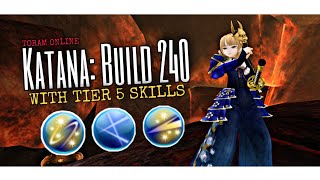 Toram Online  KATANA BUILD 240  WITH TIER 5 SKILLS [upl. by Elohcan]