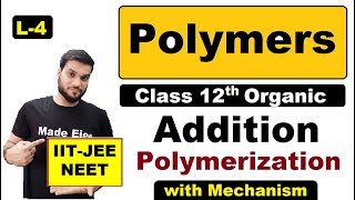 L4 Polymers  Addition Polymerisation Free Radical  Cationic  Anionic  NEET JEE by AArora [upl. by Lezti102]