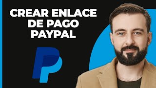 Cómo Hacer un Enlace de Pago de PayPal Enviar a Alguien tu Enlace de PayPal [upl. by Marlon55]