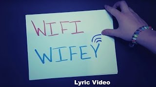 Wifi Wifey Lyric Video [upl. by Mumford]