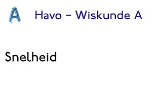 8 Snelheid – HAVO WISKUNDE A  HOOFDSTUK 1 [upl. by Elleinwad678]