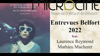 Entrevues Belfort 2022 feat Laurence Reymond amp Mathieu Macheret [upl. by Ludovick]