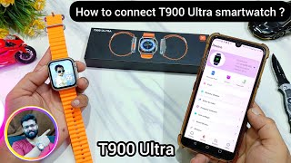 how to connect t900 ultra smartwatch to phone [upl. by Chester223]