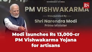 Modi launches Rs 13000cr PM Vishwakarma Yojana for artisans [upl. by Amhser]