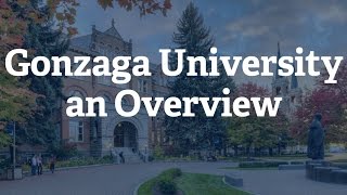 Gonzaga University Overview [upl. by Kosel]