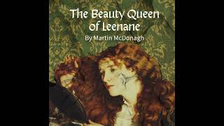 See me in quotThe Beauty Queen of Leenanequot by MartinMcDonagh a dark and unsettling Irish tale [upl. by Aihtniroc]