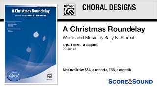 A Christmas Roundelay by Sally K Albrecht – Score amp Sound [upl. by Ahsial]