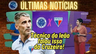 🦊RAPAZ OLHA O QUE O TÉCNICO DO FORTALEZA FALOU DO CRUZEIRO ANTES DO JOGO😱 [upl. by Lellih]