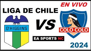 🔴Ohiggins vs Colo Colo en vivo  Liga de Primera Chile [upl. by Courtenay]