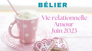 ♥️ Bélier Amour Juin 2023 ♥️ [upl. by Maon]