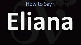 How to Pronounce Eliana CORRECTLY [upl. by Gilud]