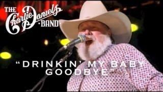 The Charlie Daniels Band  Drinkin My Baby Goodbye Live [upl. by Adella]