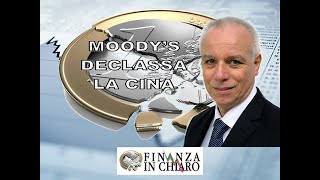 MOODY’S DECLASSA LA CINA [upl. by Annagroeg]