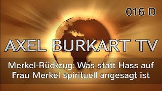 MerkelRückzug Ist quotMerkel muss wegquot und Hass auf Frau Merkel spirituell angesagt ABTV 016 D [upl. by Circosta]