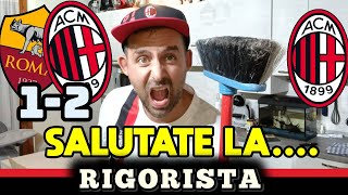 SALUTATE LA RIGORISTA   ROMAMILAN 12  PIANGETE FRIGNONI STO MORENDO [upl. by Iggy]