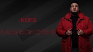 KOFS  DANS MON COEUR paroleslyrics [upl. by Neroled]