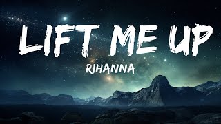 Rihanna  Lift Me Up Lyrics  15p LyricsLetra [upl. by Jacky]