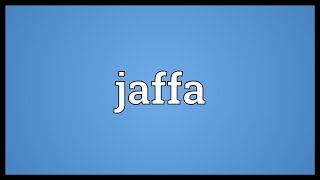 Jaffa Meaning [upl. by Megargee]